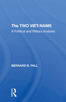 Bernard B. Fall - The Two Vietnams: A Political and Military Analysis