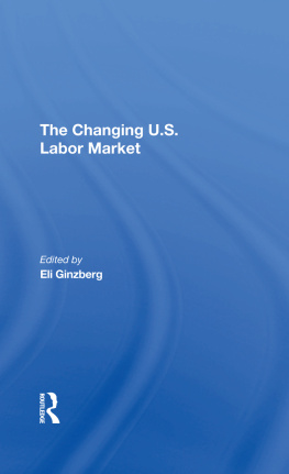 Eli Ginzberg - The Changing U.S. Labor Market