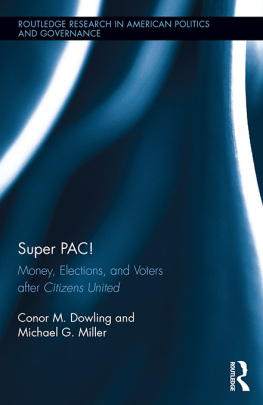 Conor M. Dowling Super PAC!: Money, Elections, and Voters After Citizens United