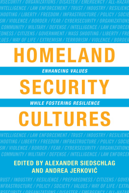 Alexander Siedschlag (editor) Homeland security cultures : enhancing values while fostering resilience