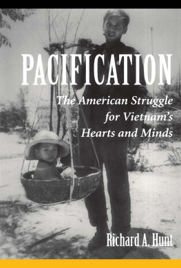 Richard A Hunt Pacification: The American Struggle for Vietnams Hearts and Minds