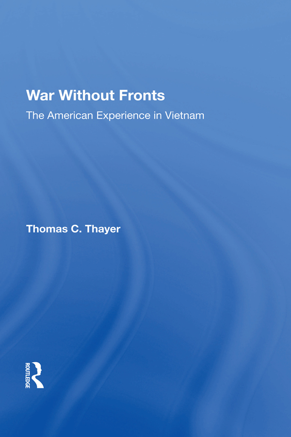 War Without Fronts The American Experience in Vietnam Westview Special - photo 1