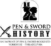 First published in Great Britain in 2021 by PEN AND SWORD HISTORY An imprint of - photo 1
