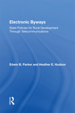 Edwin B Parker Electronic Byways: State Policies for Rural Development Through Telecommunications