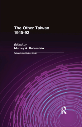 Murray A Rubinstein The Other Taiwan, 1945-92