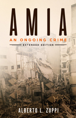 Alberto L Zuppi - Amia - an Ongoing Crime: Extended Edition