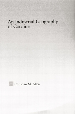 Christian M. Allen - An Industrial Geography of Cocaine