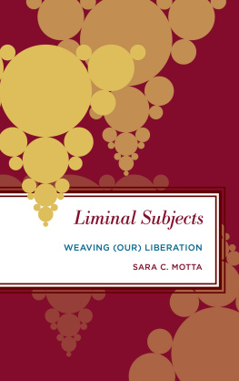 Sara C. Motta - Liminal Subjects: Weaving (Our) Liberation