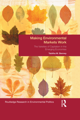Tabitha M. Benney - Making Environmental Markets Work: The Varieties of Capitalism in Emerging Economies