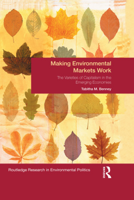 Tabitha M. Benney Making Environmental Markets Work: The Varieties of Capitalism in Emerging Economies