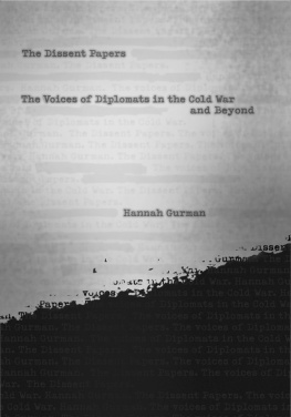 Hannah Gurman - The dissent papers : the voices of diplomats in the Cold War and beyond