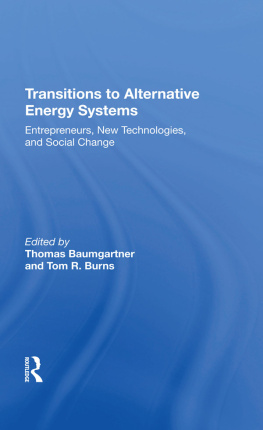 Thomas Baumgartner Transitions to Alternative Energy Systems: Entrepreneurs, New Technologies, and Social Change