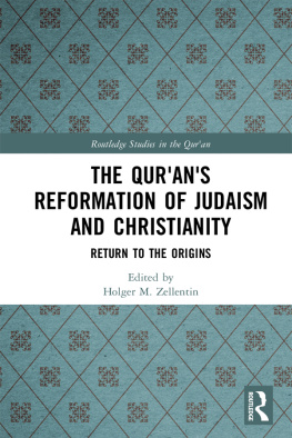 Holger Zellentin - The Qurans Reformation of Judaism and Christianity: Return to the Origins