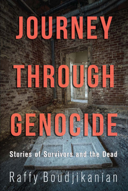 Raffy Boudjikanian - Journey Through Genocide: Stories of Survivors and the Dead