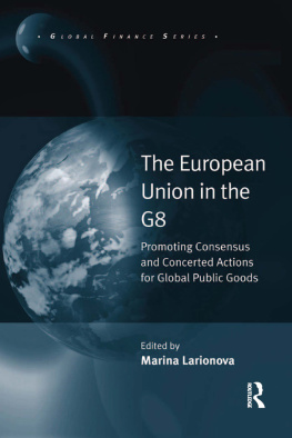 Marina Larionova - The European Union in the G8: Promoting Consensus and Concerted Actions for Global Public Goods