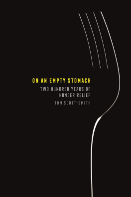 Tom Scott-Smith - On an Empty Stomach: Two Hundred Years of Hunger Relief