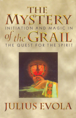 Julius Evola The Mystery of the Grail: Initiation and Magic in the Quest for the Spirit
