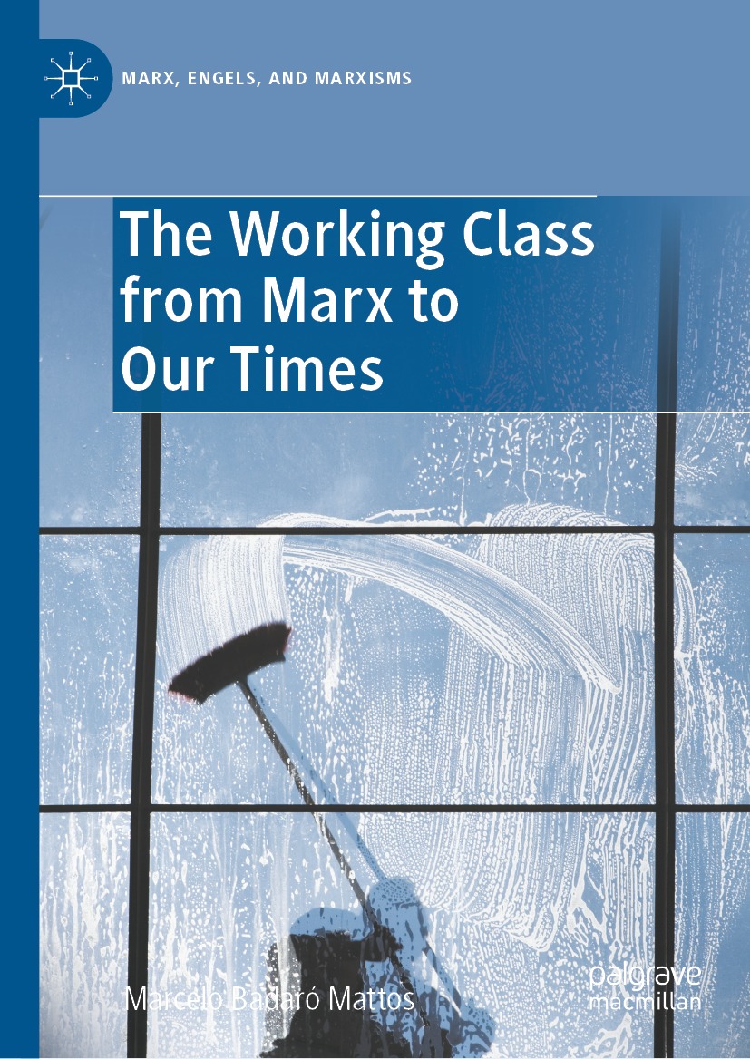 Book cover of The Working Class from Marx to Our Times Marx Engels and - photo 1