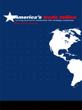 Bernard K. Gordon - Americas Trade Follies