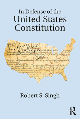 Robert S Singh - In Defense of the United States Constitution