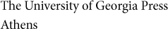 Published by the University of Georgia Press Athens Georgia 30602 - photo 1