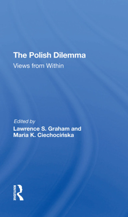 Lawrence S Graham - The Polish Dilemma: Views From Within