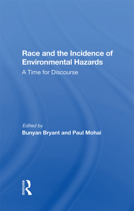 Bunyan Bryant Race and the Incidence of Environmental Hazards: A Time for Discourse