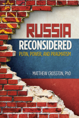 Matthew Crosston - Russia Reconsidered: Putin, Power, and Pragmatism