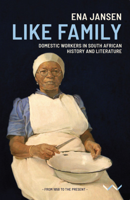 Ena Jansen Like Family: Domestic Workers in South African History and Literature