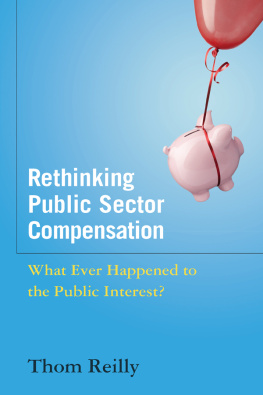 Thom Reilly - Rethinking Public Sector Compensation: What Ever Happened to the Public Interest?