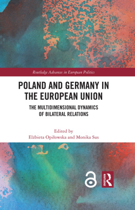 Elzbieta Opilowska - Poland and Germany in the European Union: The Multidimensional Dynamics of Bilateral Relations