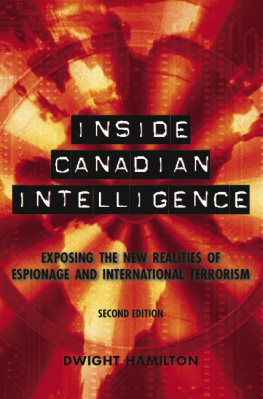 Dwight Hamilton - Inside Canadian Intelligence: Exposing the New Realities of Espionage and International Terrorism