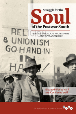 Ken Fones-Wolf - Struggle for the Soul of the Postwar South: White Evangelical Protestants and Operation Dixie