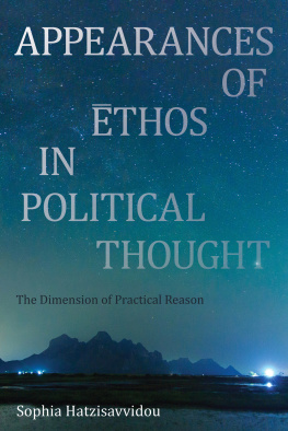 Sophia Hatzisavvidou Appearances of Ethos in Political Thought: The Dimension of Practical Reason