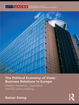 Rainer Eising - The Political Economy of State-Business Relations in Europe: Interest Mediation, Capitalism and Eu Policy Making