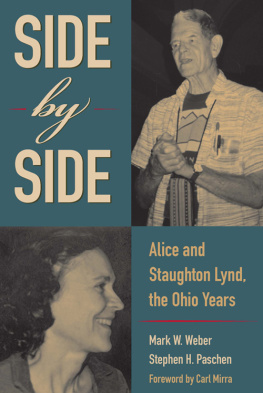 Mark W. Weber Side by Side: Alice and Staughton Lynd, the Ohio Years