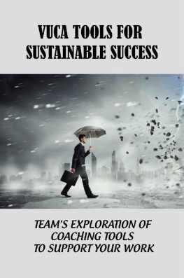 Waldo Newport - VUCA Tools For Sustainable Success: Teams Exploration Of Coaching Tools To Support Your Work