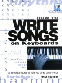 Rikky Rooksby - How to Write Songs on Keyboards: A Complete Course to Help You Write Better Songs