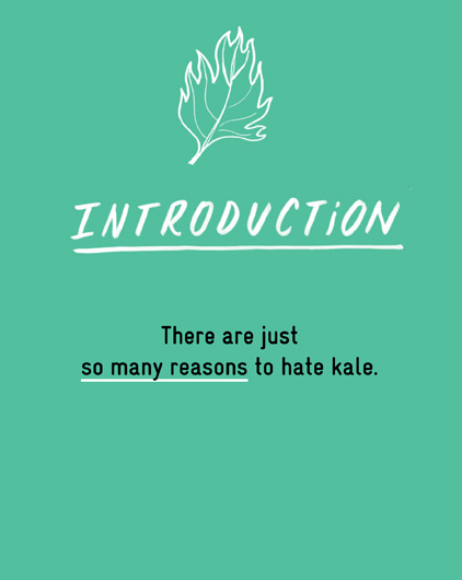 Why hate kale 1 Its an upstart Sure its been around for centuries but its - photo 4