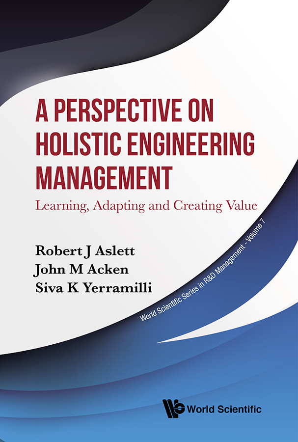 A PERSPECTIVE ON HOLISTIC ENGINEERING MANAGEMENT Learning Adapting and - photo 1