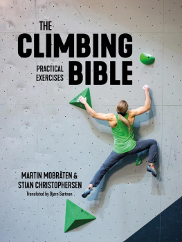 Mobråten Martin Mobraten The Climbing Bible: Practical Exercises : Technique and strength training for climbing