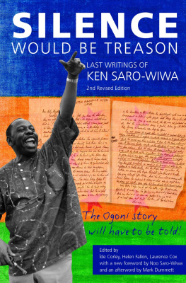 Ken Saro-Wiwa - Silence Would Be Treason: Last Writings of Ken Saro-Wiwa