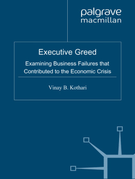 Vinay B. Kothari Executive Greed: Examining Business Failures that Contributed to the Economic Crisis