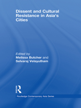 Melissa Butcher - Dissent and Cultural Resistance in Asias Cities