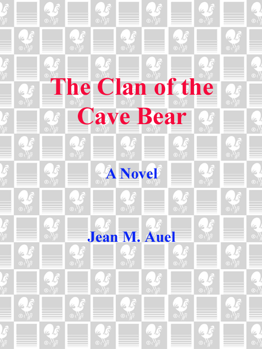 PRAISE FOR THE BESTSELLING CLASSIC The Clan of the Cave Bear The author of - photo 1