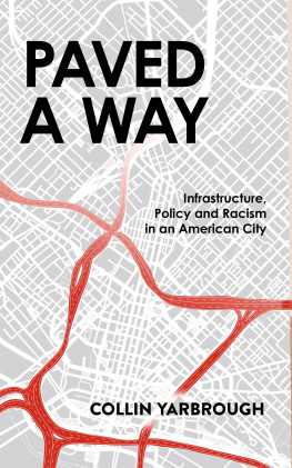 Collin Yarbrough - Paved a Way: Infrastructure, Policy and Racism in an American City