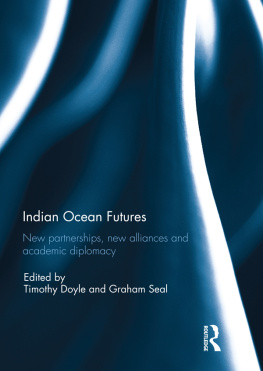 Timothy Doyle Indian Ocean Futures: New Partnerships, New Alliances, and Academic Diplomacy