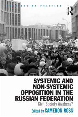 Cameron Ross - Systemic and Non-Systemic Opposition in the Russian Federation: Civil Society Awakens?
