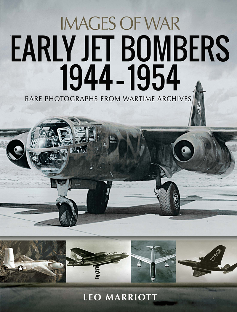 IMAGES OF WAR Early Jet Bombers 1944-1954 In the decades after the Second - photo 1