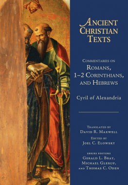 Cyril of Alexandria - Commentaries on Romans, 1-2 Corinthians, and Hebrews